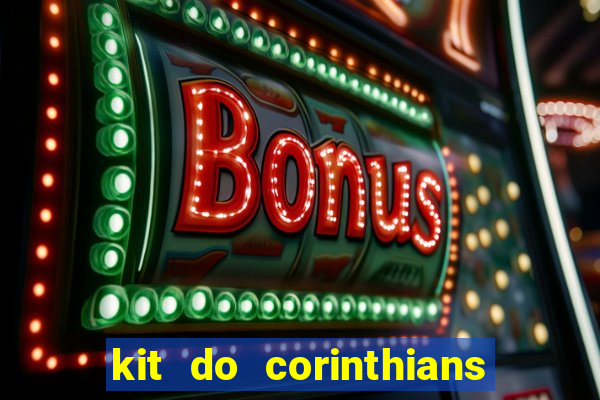 kit do corinthians dls 2019